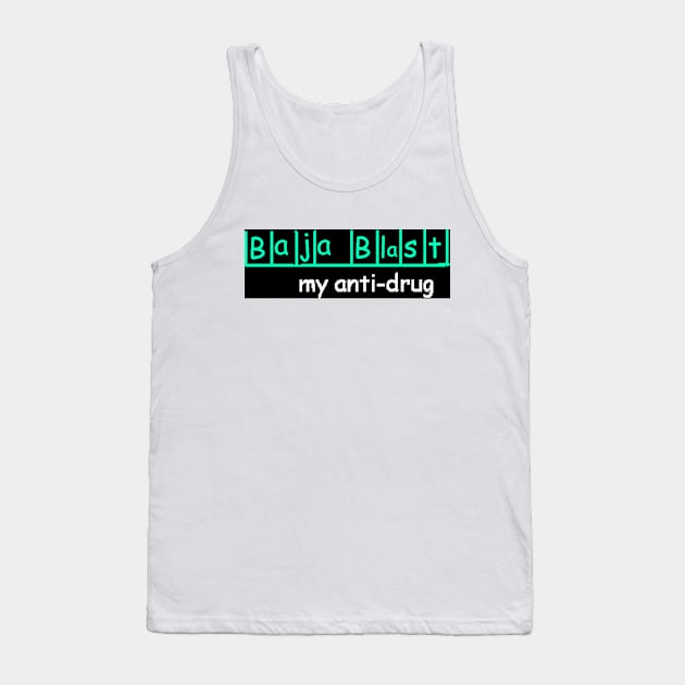 Baja Blast my anti-drug Tank Top by VisualTrashN'Treasure